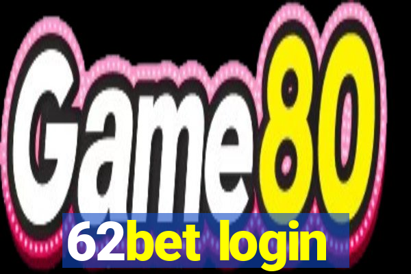 62bet login